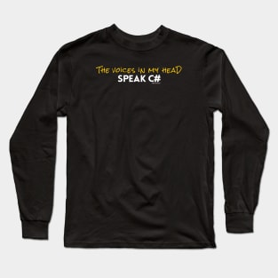 THE VOICES IN MY HEAD SPEAK C# Long Sleeve T-Shirt